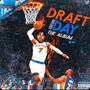 Draft Day : the album (Explicit)