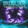 UNDERDOG (Explicit)