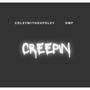 CREEPIN (feat. DMP) [Explicit]