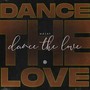 Dance the Love