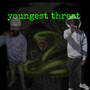 Youngest Threat (Explicit)