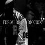 FUE MI DROGADICCION (Explicit)