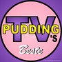 Pudding-Tv's Beste