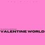 VALENTINE WORLD (Explicit)