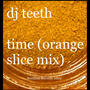 Time (Orange Slice Mix)