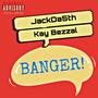 Banger (feat. Kay Bezzal) [Explicit]