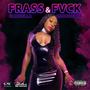 Frass & Fvck (feat. Smoodface) [Explicit]