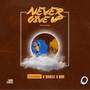 Never give up (Explicit)