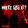 Where GBG at? (Explicit)