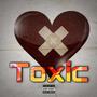 Toxic (feat. T Dice) [Explicit]