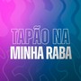 Tapão Na Minha Raba (Explicit)