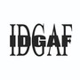 Idgaf (Explicit)