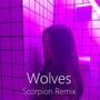 Wolves（Scorpion Remix）