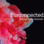 Disconnected (feat. Kaito Akatsuka)