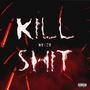 Kill **** (Explicit)