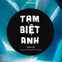 Tạm Biệt Anh (QUIEZ Remix)