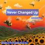 Never Changed Up (Explicit)