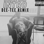 Intro (Dee-Tee Remix) [feat. Dee-Tee] [Explicit]