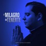 El Milagro de Tenerte