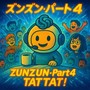 ZUNZUN・Part4・TATTAT! (feat. CHAPPY)