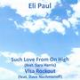 Such Love From On High/Visa Rockout (Eli Paul)