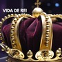 Vida de rei (Demo)