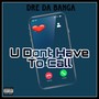 U Don't Have To Call (Explicit)
