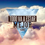 Todo Va a Estar Mejor - Single