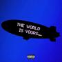 THE WORLD IS YOURS (Explicit)