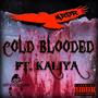 Cold Blooded (feat. Kaliya Morgan) [Explicit]