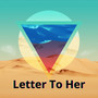 Letter To Her (Explicit)