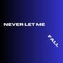 Never Let Me Fall