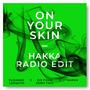 On Your Skin (Hakka radio edit) (feat. Suzanne Ledwith & Hakka)