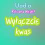 Wyłączcie kwas (Explicit)