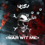 War Wit Me