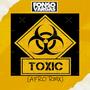 Toxic (Afro RMX)