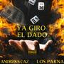 Ya Giro El Dado (feat. Los Parna) [Explicit]