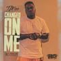 CHANGED ON ME (Explicit)