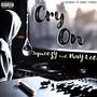 Cry On (feat. Ray Lee) [Explicit]