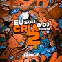 Eu Sou Cria o DJ é Cria 2 (Explicit)