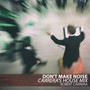 Don't Make Noise (Carrera's House Mix)