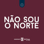 Não Sou o Norte (Ao Vivo)