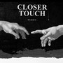 Closer Touch