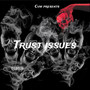 Trust Issues (Explicit)