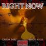 Right now (feat. Crook Deez) [Explicit]