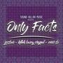 Only Facts (feat. OxxeR SB, Jossbar & Sound Killah Music) [Explicit]