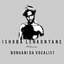 Ishoba Lenkonyane (Explicit)