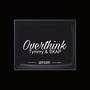 OVERTHINK (feat. Tymmy & SKAP) [Explicit]