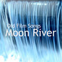 Old Film Songs: Moon River