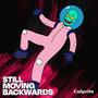 Still Moving Backwards (Explicit)